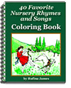 Coloring Book to 40 Favorite Nursery Rhymes and Songs